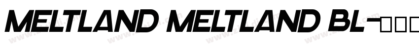 Meltland Meltland Bl字体转换